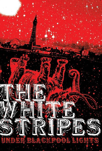 The White Stripes: Under Blackpool Lights