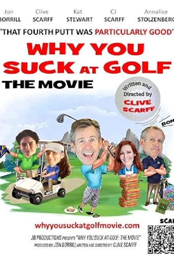 Why You Suck at Golf: The Movie