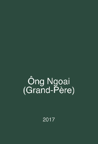Ông Ngoai (Grand-Père)