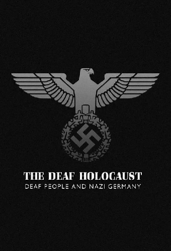 The Deaf Holocaust: Deaf People and Nazi Germany