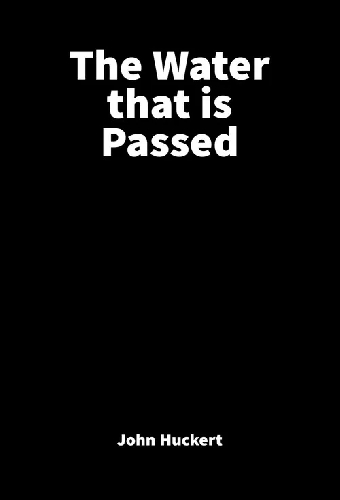 The Water That is Passed