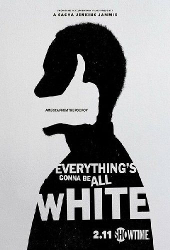 Everything's Gonna Be All White