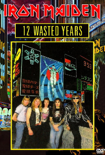 Iron Maiden: 12 Wasted Years