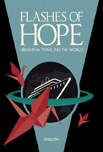 Flashes of Hope: Hibakusha Traveling the World