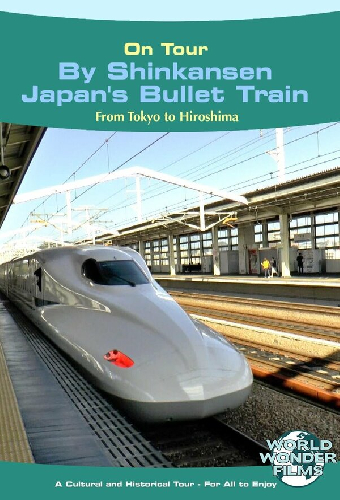 Shinkansen Tour - Arcadia World on Tour Travel Films