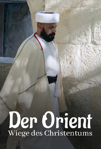 Der Orient - Wiege des Christentums