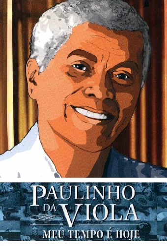 Paulinho da Viola: Meu Tempo É Hoje