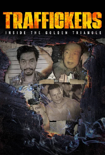 Traffickers: Inside The Golden Triangle