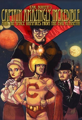 Captain Amazingly Incredible and the Space Vampires from the Evil Planet!!!