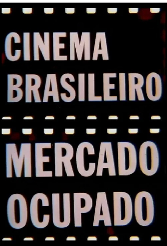 Cinema Brasileiro, Mercado Ocupado
