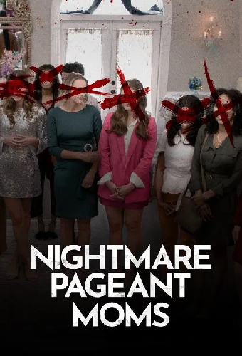 Nightmare Pageant Moms
