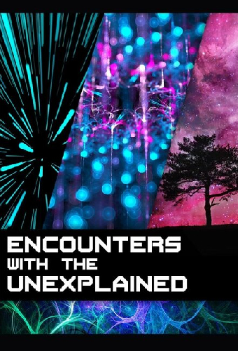 Encounters with the Unexplained