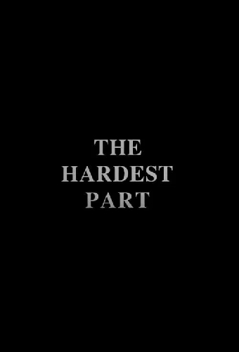 The Hardest Part