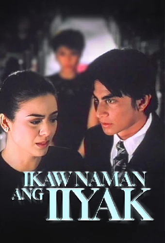 Ikaw Naman ang Iiyak