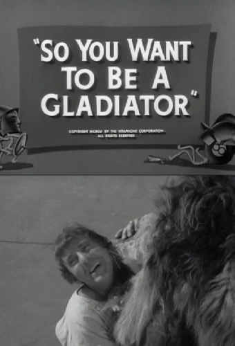 So You Want to Be a Gladiator