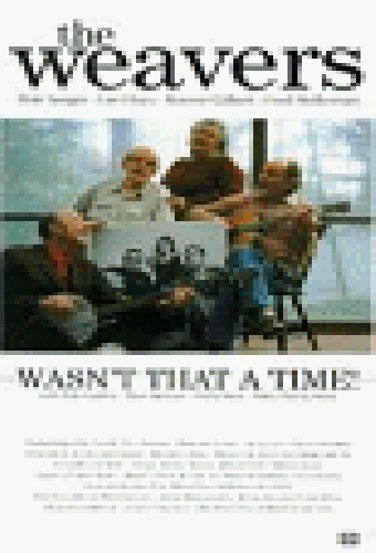 The Weavers: Wasn't That a Time