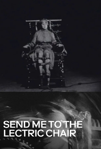 Send Me to the 'Lectric Chair