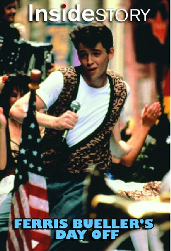 Inside Story: Ferris Bueller's Day Off