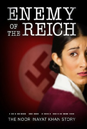 Enemy of the Reich: The Noor Inayat Khan Story