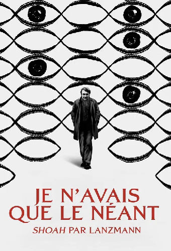 Je n'avais que le néant : "Shoah" par Lanzmann