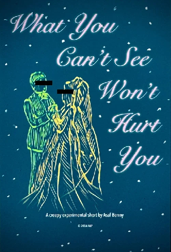 What You Can't See Won't Hurt You