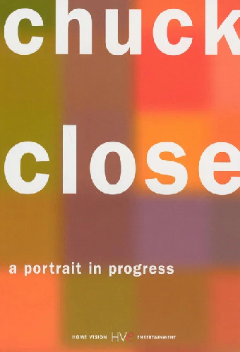 Chuck Close: A Portrait in Progress