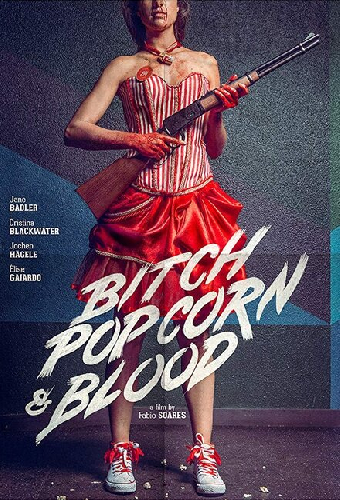 Bitch, Popcorn & Blood
