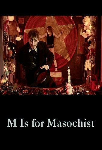 M Is for Masochist