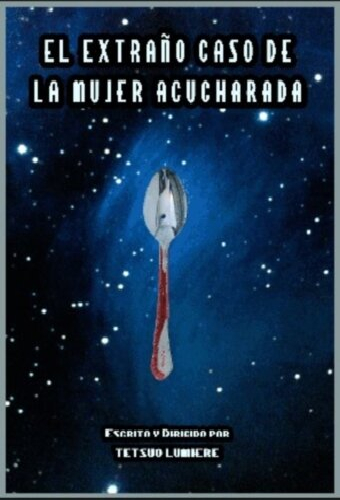 El Extraño Caso de la mujer Acucharada.