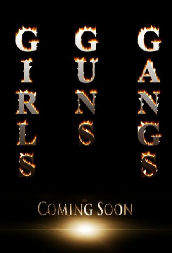 Girls, Guns & Gangs