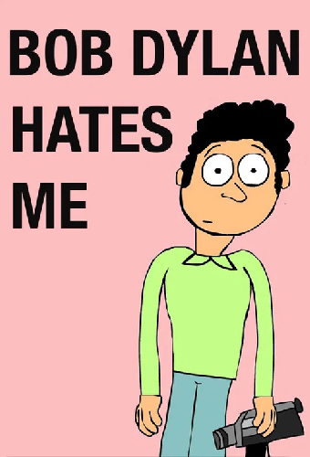 Bob Dylan Hates Me