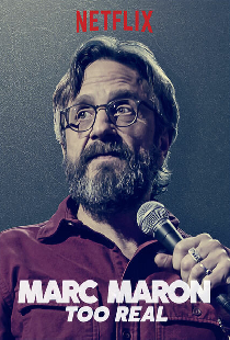 Marc Maron: Too Real