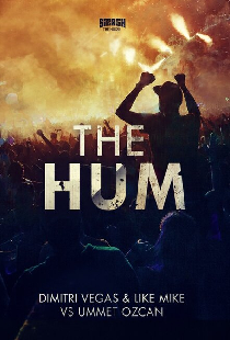 Dimitri Vegas & Like Mike vs. Ummet Ozcan: The Hum