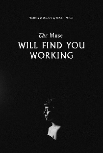 The Muse Will Find You Working