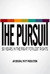The Pursuit: 50 Years in the Fight for LGBT Rights