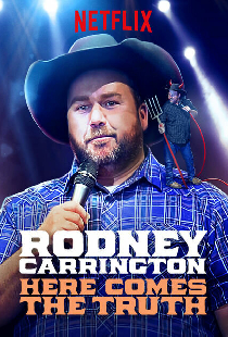 Rodney Carrington: Here Comes the Truth