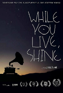 While You Live, Shine