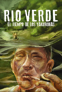 Rio Verde: El tiempo de los Yakurunas