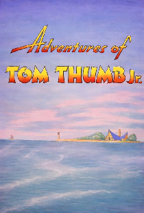 Adventures of Tom Thumb Jr.