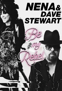 Nena & Dave Stewart: Be My Rebel
