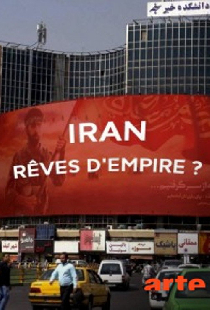Iran : rêves d'Empire