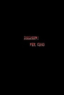 Assassini per Caso