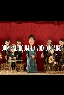 Oum Kalthoum, la voix du Caire