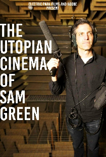 The Utopian Cinema of Sam Green