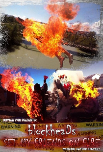 BlockheaDs Set My Friends On Fire