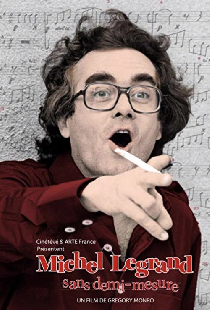 Michel Legrand, sans demi-mesure