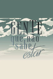 Gente Que Não Sabe Estar