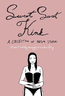 Sweet Sweet Kink: A Collection of BDSM Stories