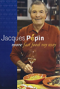 Jacques Pépin: More Fast Food My Way