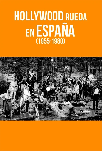 Hollywood rueda en España (1955-1980)